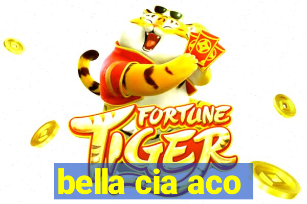 bella cia aco